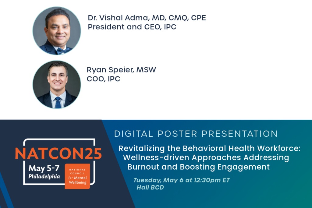 Visit us at NatCon25! 2 Digital Poster Presentation: Revitalizing the Behavioral Health Workforce: Wellness-driven Approaches Addressing Burnout and Boosting Engagement
Tuesday, May 6 12:30pm ET
Hall BCD
